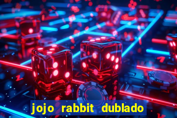 jojo rabbit dublado google drive